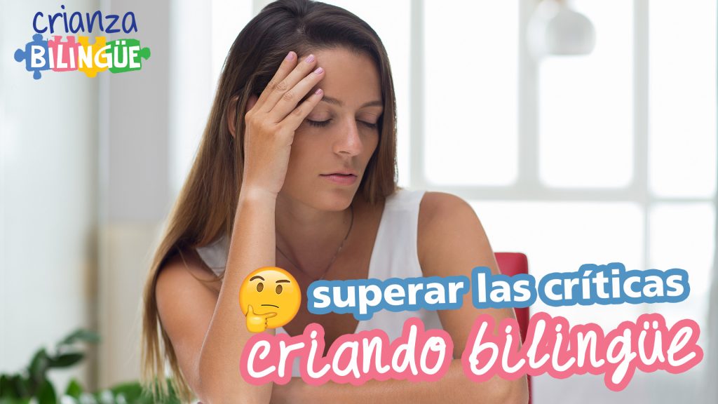 superar criticas crianza bilingüe
